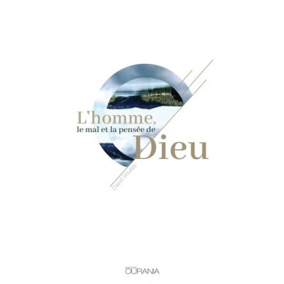 L'homme, le mal et la pensée de Dieu - David Shutes
