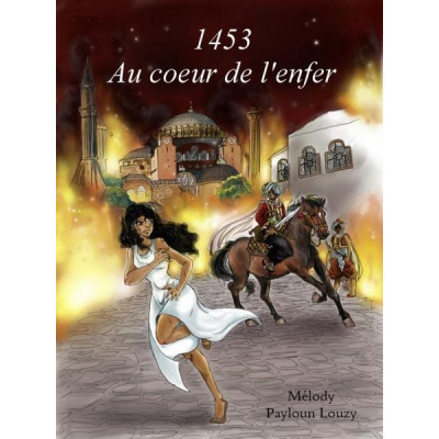 1453 au coeur de l'enfer - Mélody Payloun Louzy