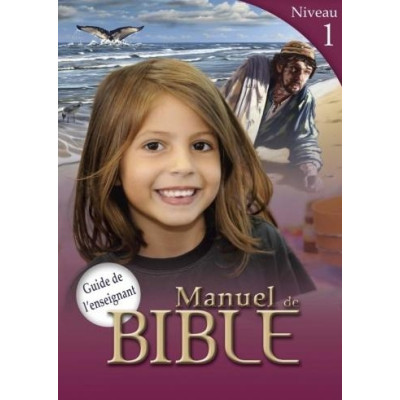 Manuel de la Bible - Guide de l'enseignant - Niveau 1 