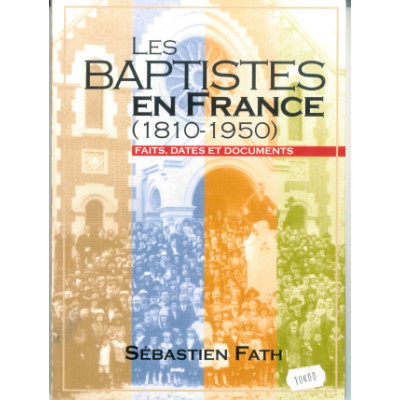Les Baptistes en France - Sebastien Fath