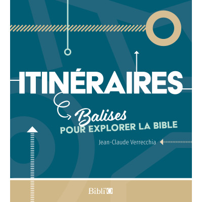 Itinéraires /Balises pour exporer la Bible - Jean-Claude Verrechia