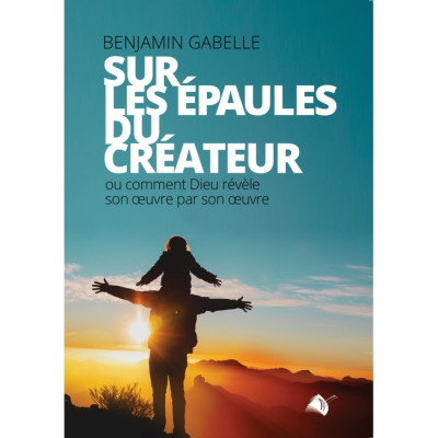 Sur les épaules du créateur - Benjamin Gabelle