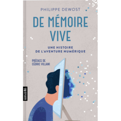 De mémoire vive - Philippe Dewost 