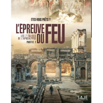 L'Epreuve du feu : Les 7 églises de l'Apocalypse PARTIE 1