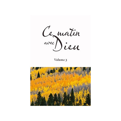 Ce matin avec Dieu. Volume 3