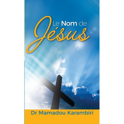 Le nom de Jésus - Mamadou Karambiri