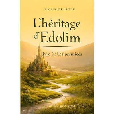 L'héritage d'Edolim: Livre 2 : Les prémices - Florian Bonzom