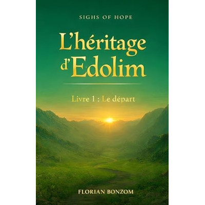L'héritage d'Edolim: Livre 1 : Le départ - Florian Bonzom